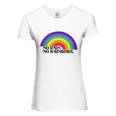 Maglia donna no rain no rainbows Frasi