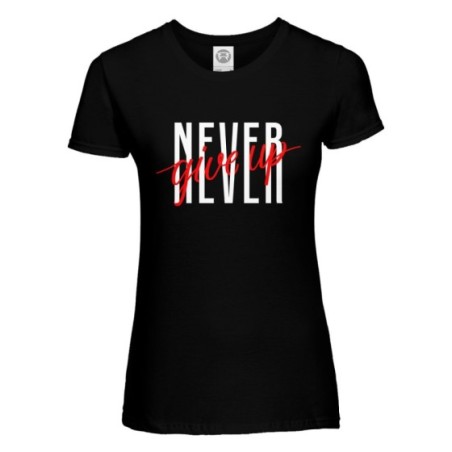 Maglia donna never give up Frasi