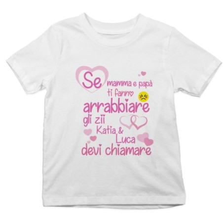 T-shirt bambino personalizzata  nome se mamma e papà ti fanno arrabbiare lo zio gli zii devi chiamare Per gli zii