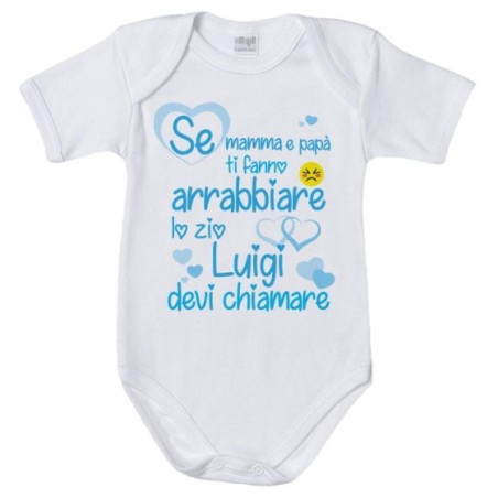 Body neonato personalizzato  nome se mamma e papà ti fanno arrabbiare lo zio gli zii devi chiamare Per gli zii