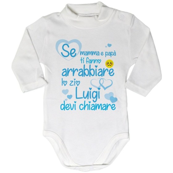 Body lupetto neonato personalizzato  nome se mamma e papà ti fanno arrabbiare lo zio gli zii devi chiamare Per gli zii
