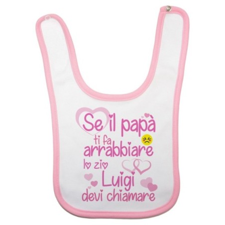 Bavaglino neonato personalizzato  nome se papà ti fa arrabbiarelo zio gli zii devi chiamare Per gli zii