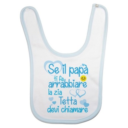 Bavaglino neonato personalizzato  nome se papà ti fa arrabbiarelo zio gli zii devi chiamare Per gli zii