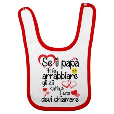 Bavaglino neonato personalizzato  nome se papà ti fa arrabbiarelo zio gli zii devi chiamare Per gli zii