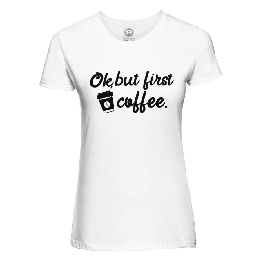 Maglia donna ok but first coffee Frasi