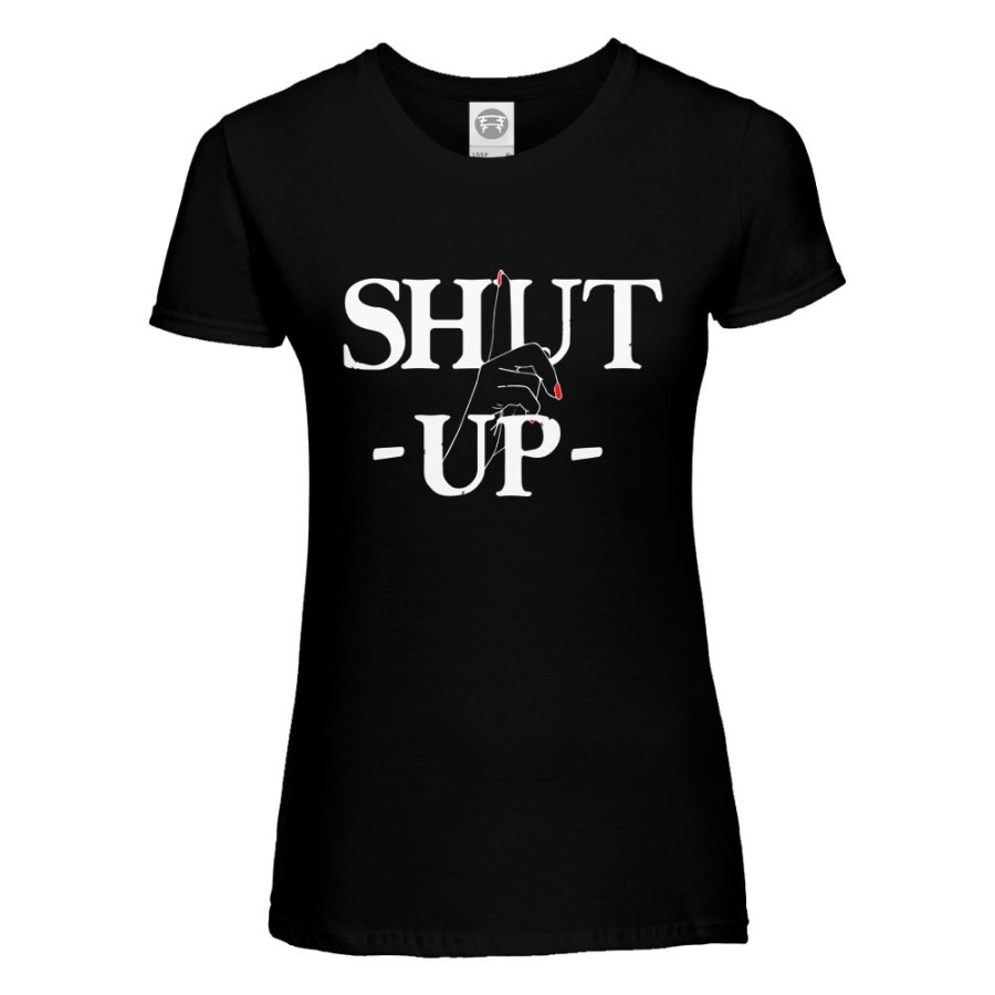 Maglia donna shut up Frasi