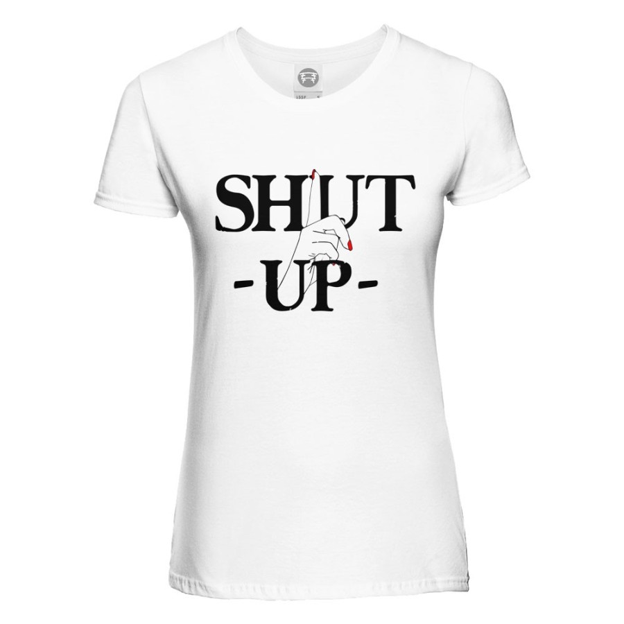 Maglia donna shut up Frasi