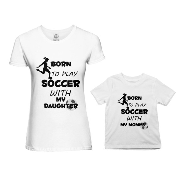 Coordinato t-shirt madre figlio born to play soccer with my son my daughter Per la mamma 2