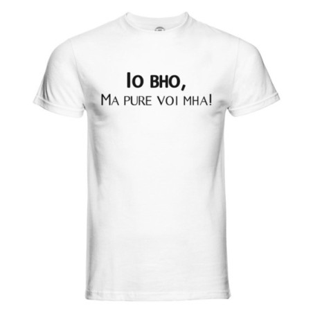 Maglia uomo io bho ma pure voi mha Frasi