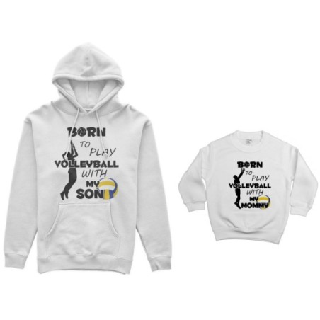Coordinato felpe madre figlio born to play volleyball whith my son my daughter Per la mamma
