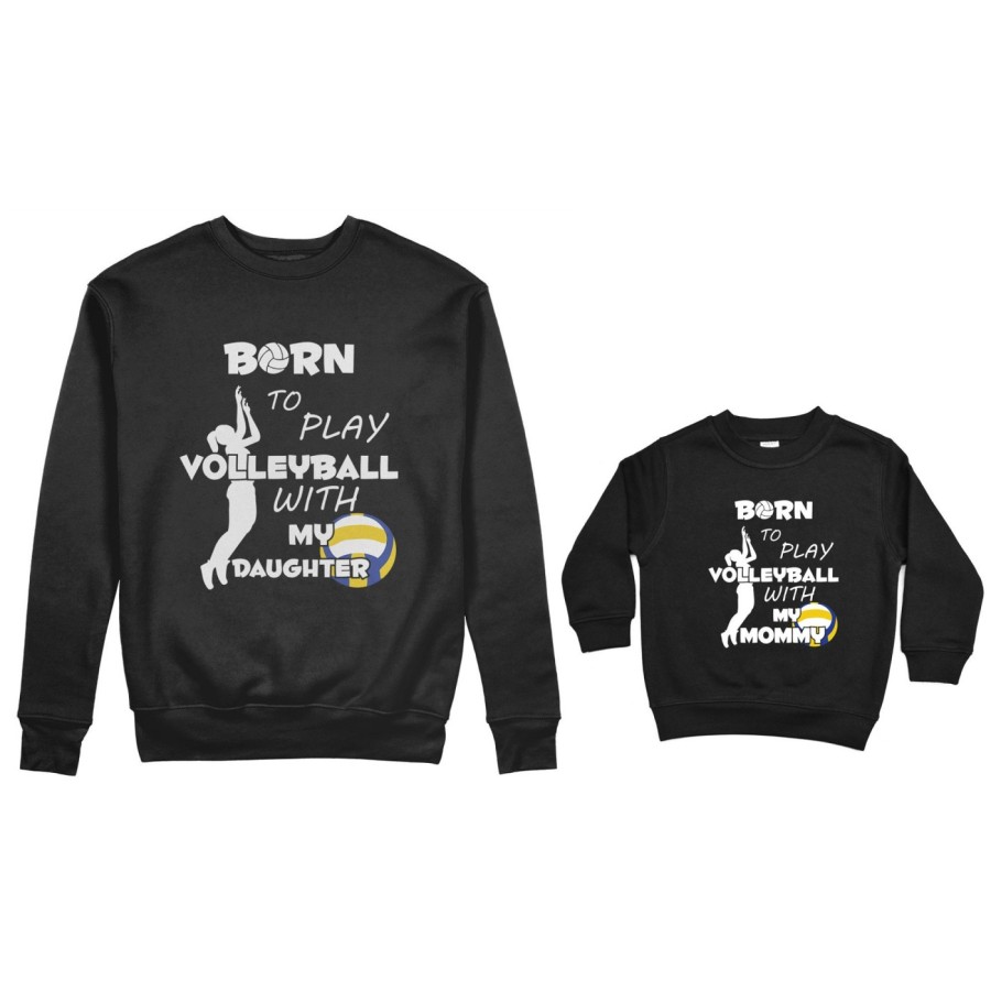 Coordinato felpe madre figlio born to play volleyball whith my son my daughter Per la mamma