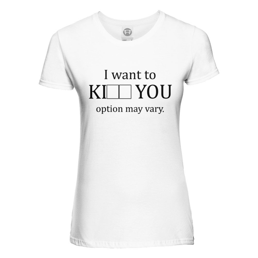 Maglia donna i want to ki you option may vary Frasi