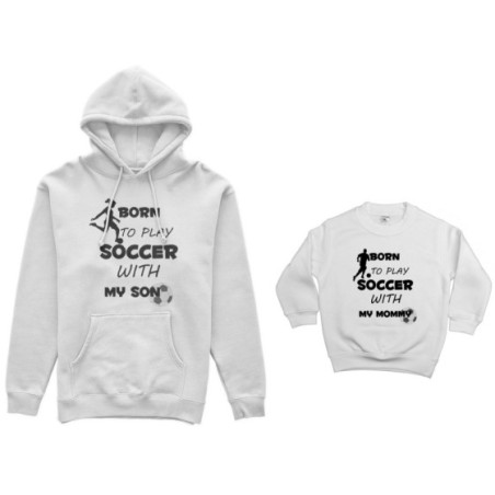 Coordinato felpe madre figlio born to play soccer with my son my daughter Per la mamma