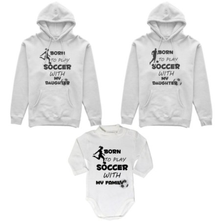 Tris felpe adulti neonato o body lupetto neonato born to play soccer with my son my daughter Per la famiglia