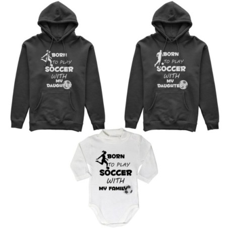 Tris felpe adulti neonato o body lupetto neonato born to play soccer with my son my daughter Per la famiglia