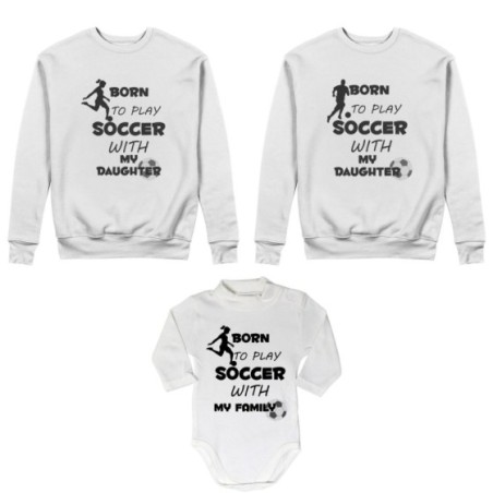 Tris felpe adulti neonato o body lupetto neonato born to play soccer with my son my daughter Per la famiglia