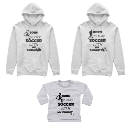 Tris felpe adulti neonato o body lupetto neonato born to play soccer with my son my daughter Per la famiglia
