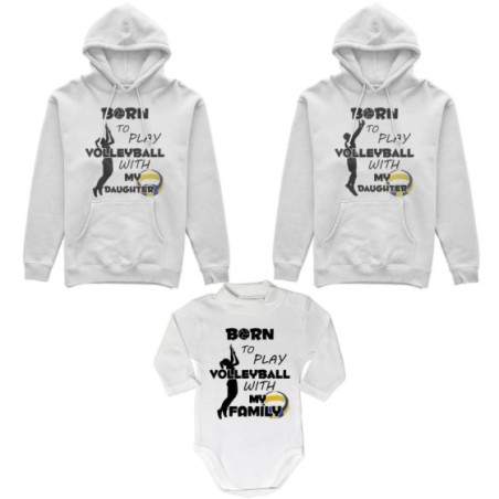 Tris felpe adulti neonato o body lupetto neonato born to play volleyball with my son my daughter Per la famiglia
