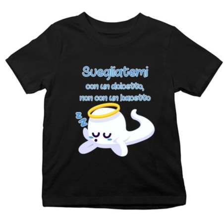 T-shirt bambino svegliatemi con un dolcetto non con un...