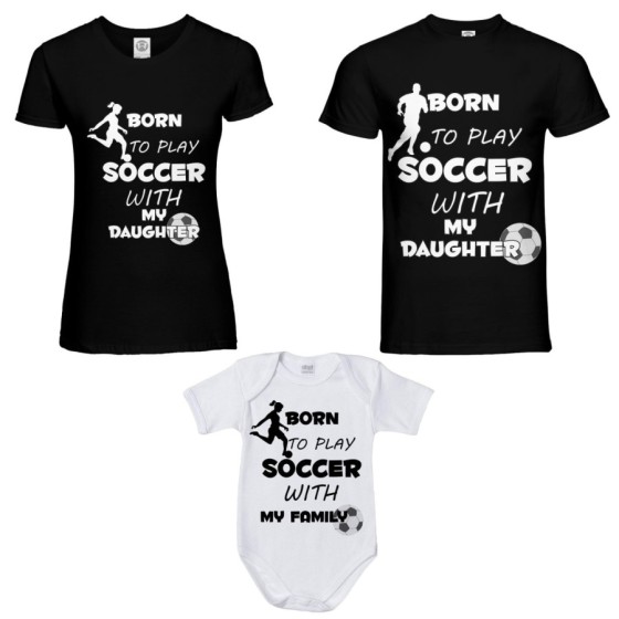 Tris t-shirt adulti e body neonato born to play soccer with my son my daughter Per la famiglia 2