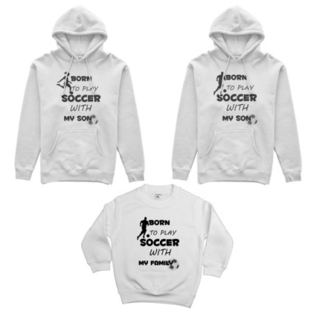 Tris felpe adulti bambino born to play soccer with my son...