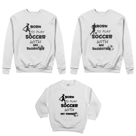 Tris felpe adulti bambino born to play soccer with my son my daughter Per la famiglia