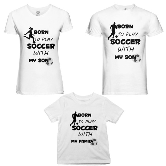 Tris t-shirt adulti bambino born to play soccer with my son my daughter Per la famiglia