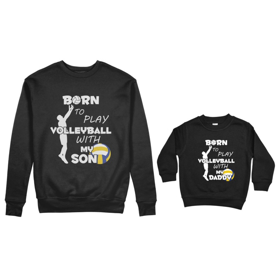 Coordinato felpe padre figlio born to play volleyball with my son my daughter Per il papà