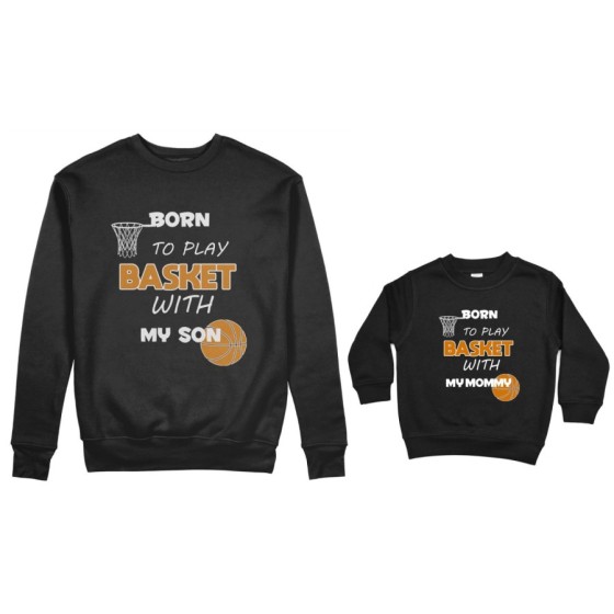 Coordinato felpe madre figlio born to play basket with my son my daughter Per la mamma 2