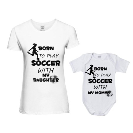 Coordinato t-shirt e body neonato madre figlio born to play soccer with my son my daughter Per la mamma