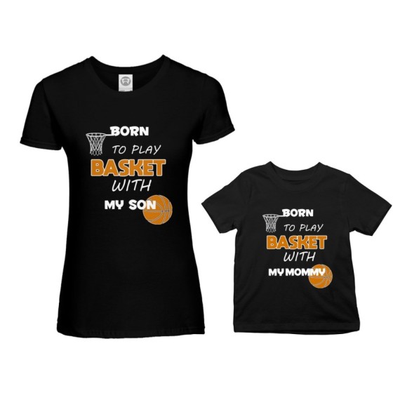 Coordinato t-shirt madre figlio born to play basket with my son my daughter Per la mamma 2