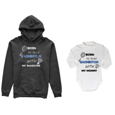 Coordinato felpe o body lupetto neonato madre figlio born to play badminton with my son my daughter Per la mamma