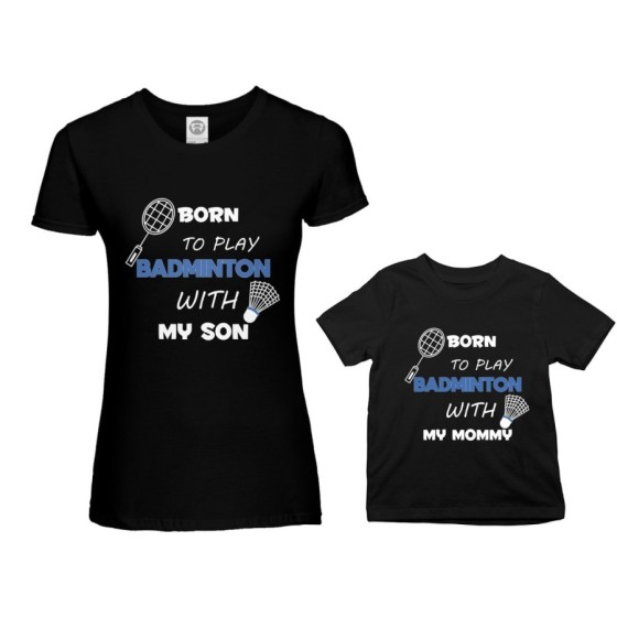 Coordinato t-shirt madre figlio born to play badminton with my son my daughter Per la mamma 2