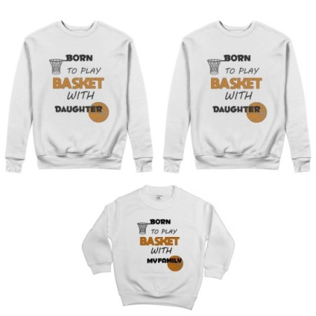 Tris felpe adulti bambino born to play basket with my son my daughter Per la famiglia