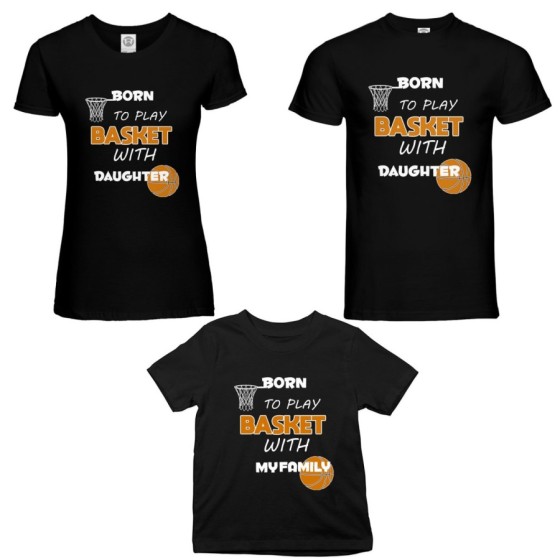 Tris t-shirt adulti bambino born to play basket with my son my daughter Per la famiglia
