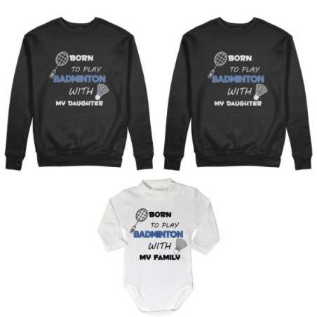 Tris felpe adulti neonato o body lupetto neonato born to play badminton with my son my daughter Per la famiglia