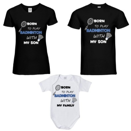 Tris t-shirt adulti e body neonato born to play badminton with my son my daughter Per la famiglia