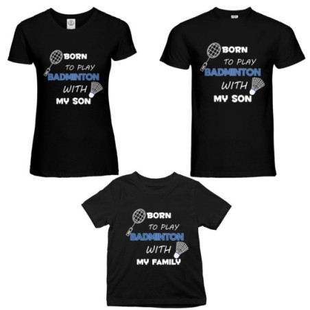Tris t-shirt adulti bambino born to play badminton with my son my daughter Per la famiglia