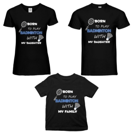 Tris t-shirt adulti bambino born to play badminton with my son my daughter Per la famiglia