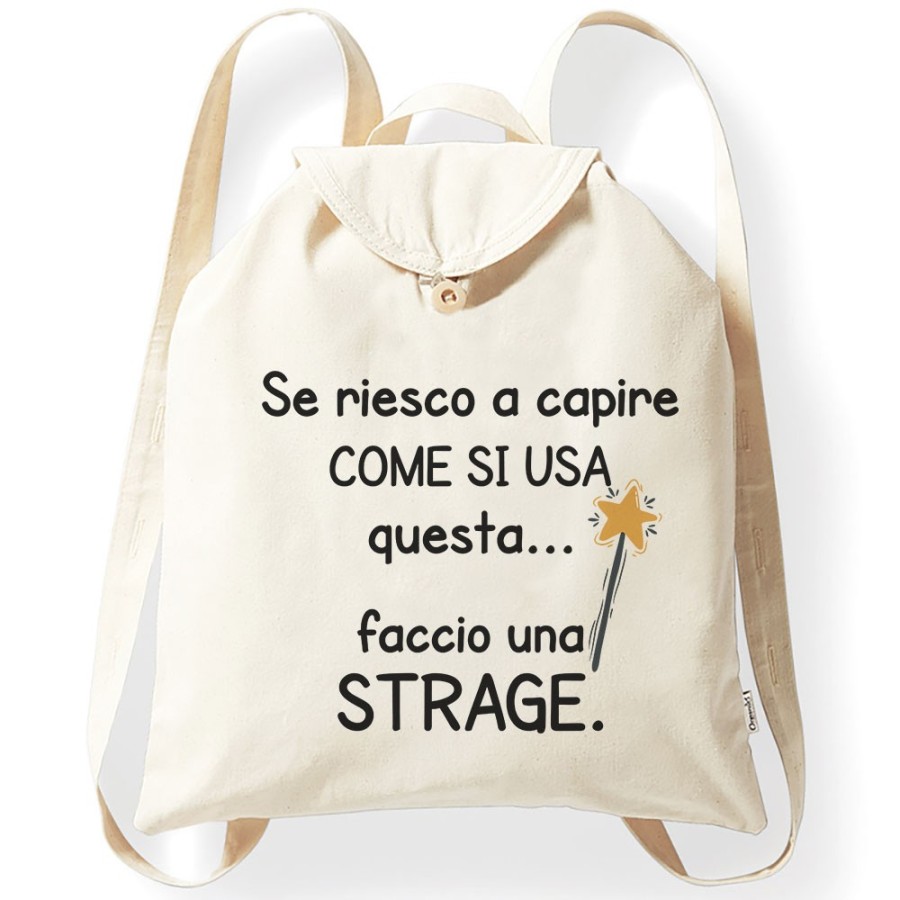 Zaino in cotone se riesco a capire come si usa faccio una strage Frasi