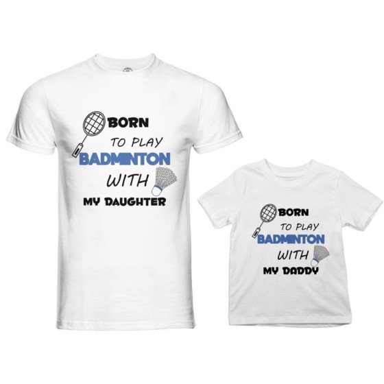 Coordinato t-shirt padre figlio born to play badminton with my son my daughter Per il papà