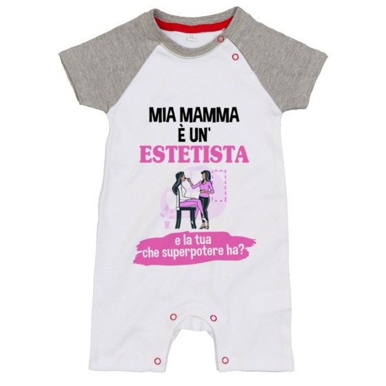 Pagliaccetto neonato la mia mamma è un'estetista e la tua che superpotere ha