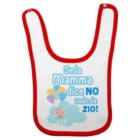 Bavaglino neonato personalizzabile nome se la mamma dice di no vado dallo zio dagli zii Per gli zii