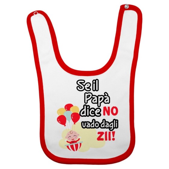 Bavaglino neonato personalizzabile nome se il papà dice di no vado dallo zio dagli zii Per gli zii