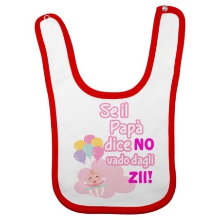 Bavaglino neonato personalizzabile nome se il papà dice di no vado dallo zio dagli zii Per gli zii