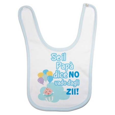 Bavaglino neonato personalizzabile nome se il papà dice di no vado dallo zio dagli zii Per gli zii