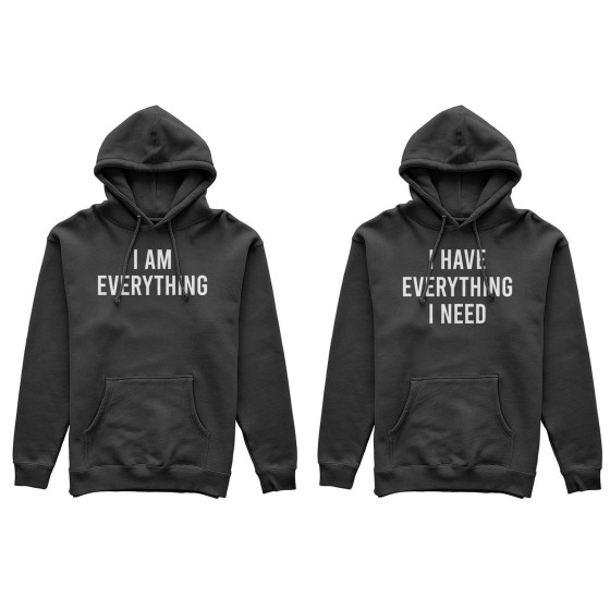 Coppia di felpe personalizzabili con nomi i have everything i need i am everything
