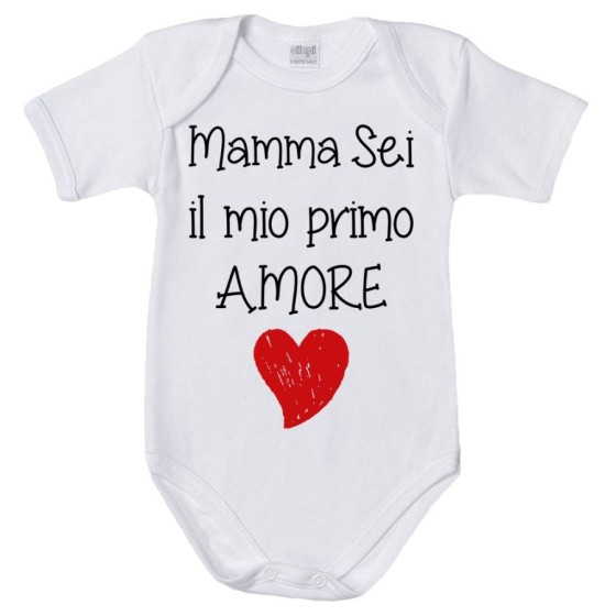 Body neonato mamma sei il mio primo amore Per la mamma