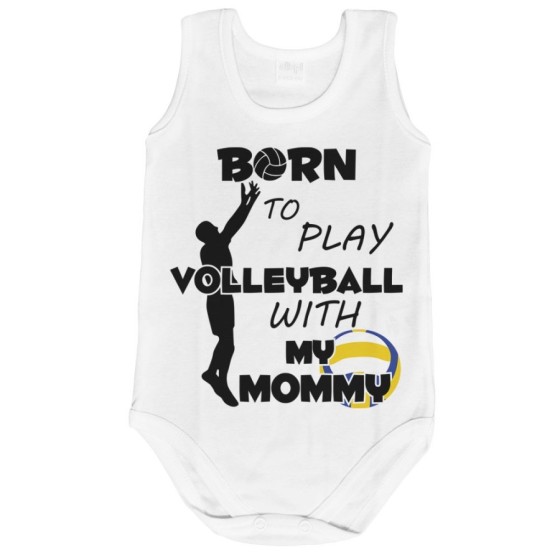 Body neonato born to play volleyball with my mommy Per la mamma