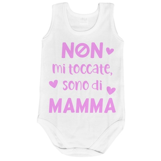 Body neonato non mi toccate sono di mamma Per la mamma